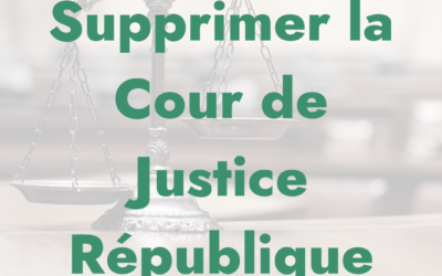 Supprimons la Cour de Justice de la République (CJR)