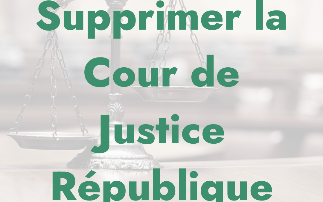 Supprimons la Cour de Justice de la République (CJR)